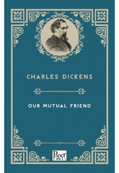 Our Mutual Friend (İngilizce Kitap)