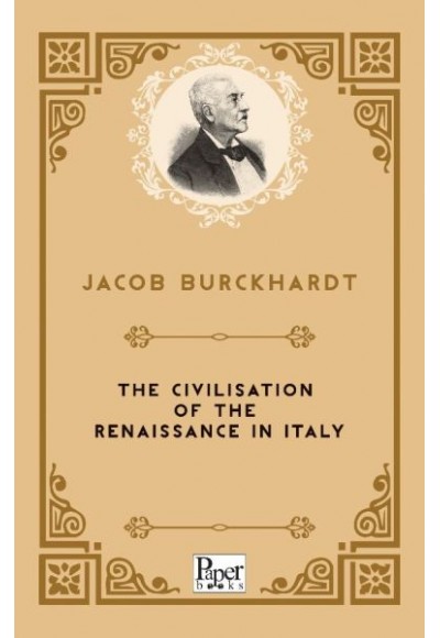 The Civilisation of the Renaissance in Italy (İngilizce Kitap)