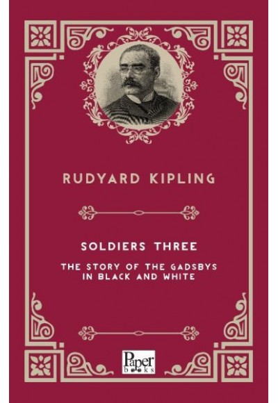 Soldiers Three The Story of the Gadsbys in Black and White (İngilizce Kitap)