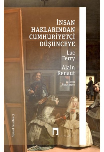 İnsan Haklarından Cumhuriyetçi Düşünceye - Siyaset Felsefesi 3