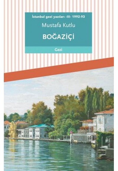 İstanbul gezi yazıları - III - 1992-93 Boğaziçi
