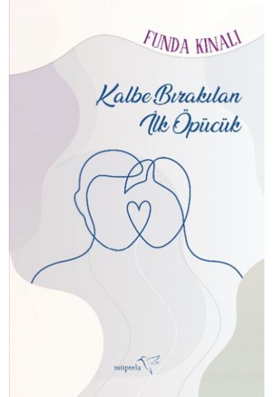 Kalbe Bırakılan İlk Öpücük