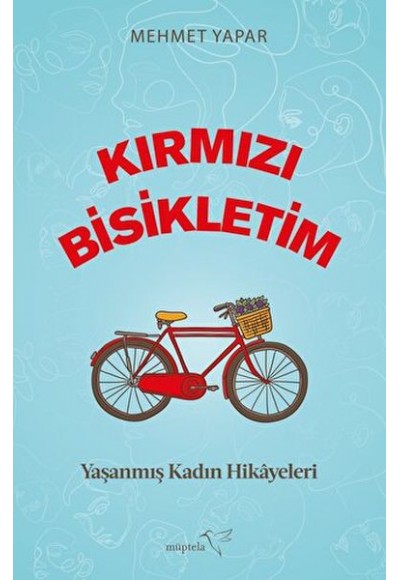Kırmızı Bisikletim - Yaşanmış Kadın Hikayeleri