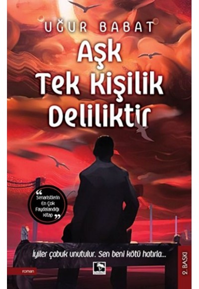 Aşk Tek Kişilik Deliliktir