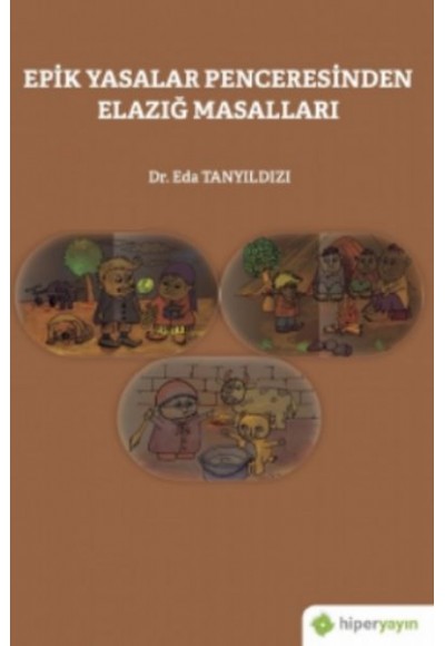 Epik Yasalar Penceresinden Elazığ Masalları