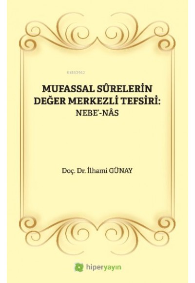 Mufassal Sûrelerin Değer Merkezli Tefsiri: Nebe’-Nâs