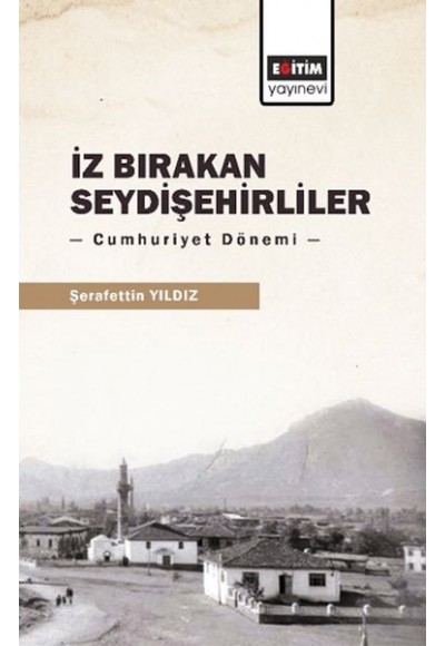 İz Bırakan Seydişehirliler: Cumhuriyet Dönemi