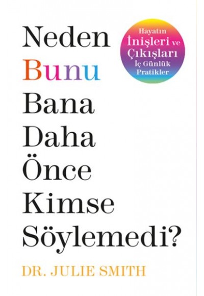 Neden Bunu Bana Daha Önce Kimse Söylemedi ?