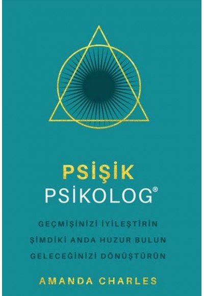 Psişik Psikolog - Geçmişinizi İyileştirin Şimdiki Anda Huzur Bulun Geleceğinizi DönüştürüNn