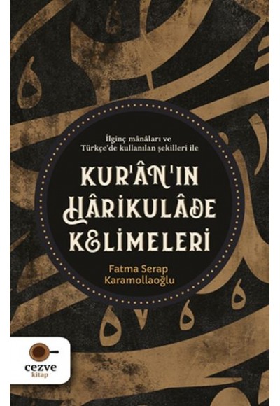 Kur’ân’ın Hârikulâde Kelimeleri