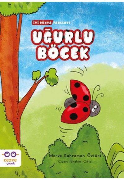 Uğurlu Böcek - İyi Dünya Fablları