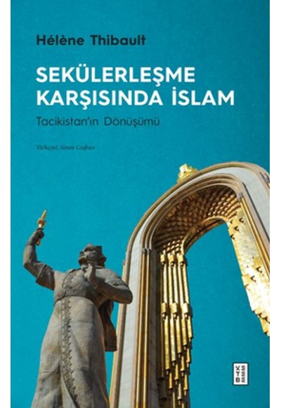 Sekülerleşme Karşısında İslam - Tacikistan'ın Dönüşümü