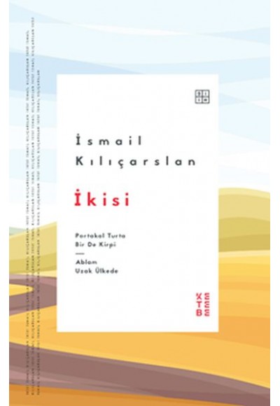 İkisi - Portakal Turta Bir de Kirpi - Ablam Uzak Ülkede
