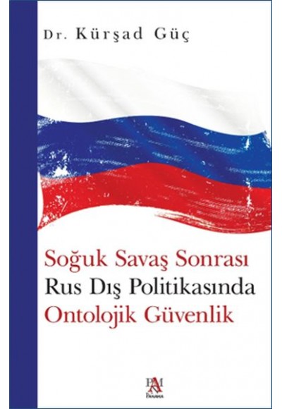 Soğuk Savaş Sonrası Rus Dış Politikasında Ontolojik Güvenlik