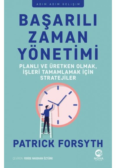 Başarılı Zaman Yönetimi: Planlı ve Üretken Olmak, İşleri Tamamlamak için Stratejiler