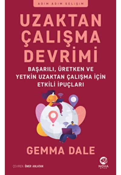 Uzaktan Çalışma Devrimi: Başarılı, Üretken ve Yetkin Uzaktan Çalışma için Etkili İpuçları