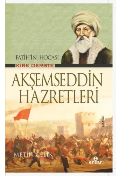 Fatih’in Hocası Kırk Derste Akşemseddin Hazretleri