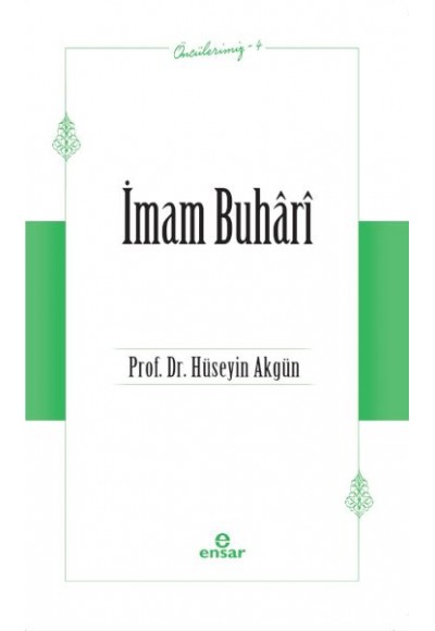 İmam Buhârî (Öncülerimiz-4)
