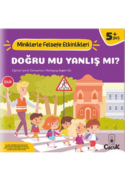 Doğru Mu, Yanlış mı? - Miniklerle Felsefe Etkinlikleri