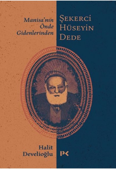 Manisa’nın Önde Gidenlerinden Şekerci Hüseyin Dede