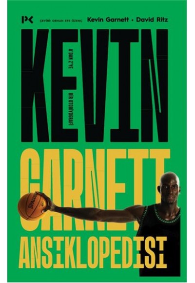 Kevin Garnett Ansiklopedisi: A’dan Z’ye Bir Otobiyografi