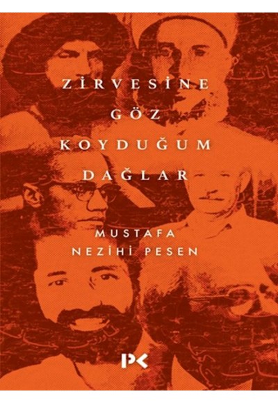 Zirvesine Göz Koyduğum Dağlar