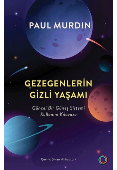 Gezegenlerin Gizli Yaşamı Güncel Bir Güneş Sistemi Kullanım Kılavuzu