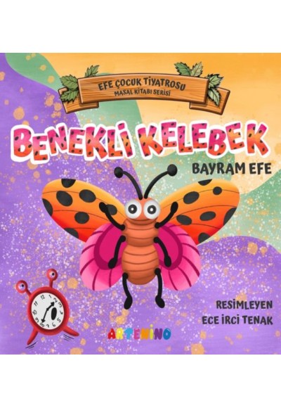 Benekli Kelebek - Efe Çocuk Tiyatrosu Masal Kitabı Serisi