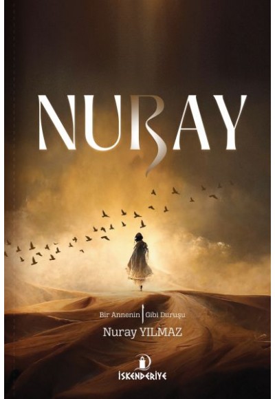 Nuray – Bir Annenin Elif Gibi Duruşu