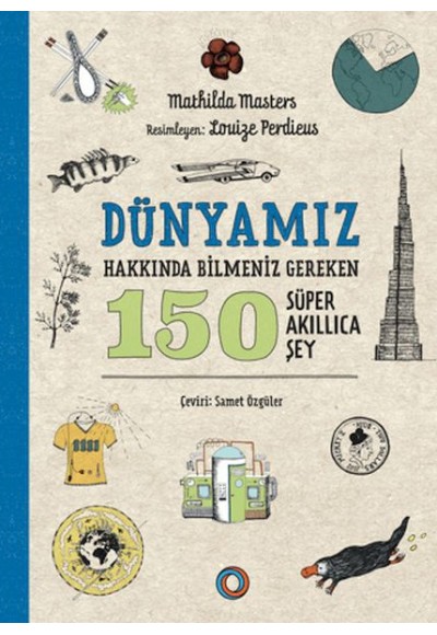 Dünyamız Hakkında Bilmeniz Gereken 150 Süper Akıllıca Şey