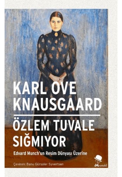 Özlem Tuvale Sığmıyor-Edvard Munch’un Resim Dünyası Üzerine