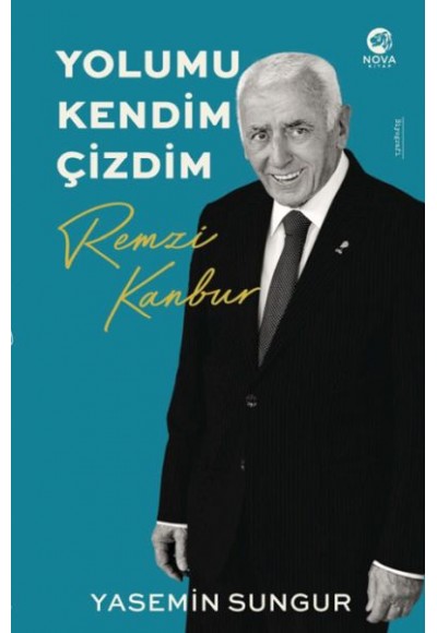 Remzi Kanbur: Yolumu Kendim Çizdim