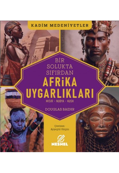 Afrika Uygarlıkları Mısır - Nubya - Kush