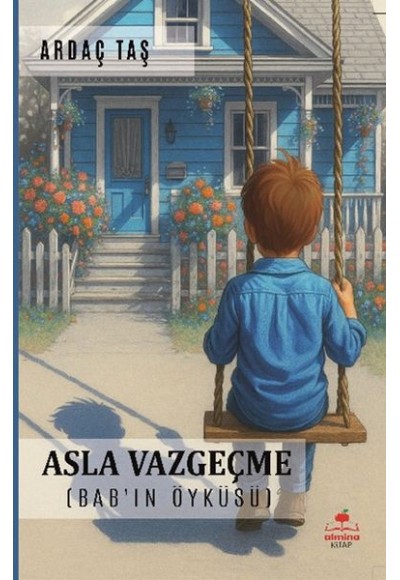 Asla Vazgeçme (Bab'ın Öyküsü)