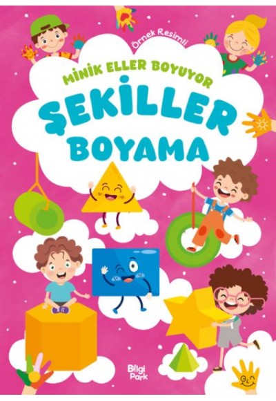 Minik Eller Boyuyor – Şekiller Boyama Kitabı (Örnek Resimli)