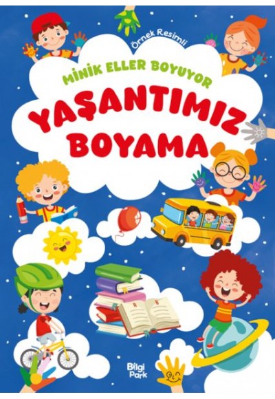 Minik Eller Boyuyor – Yaşantımız Boyama Kitabı (Örnek Resimli)