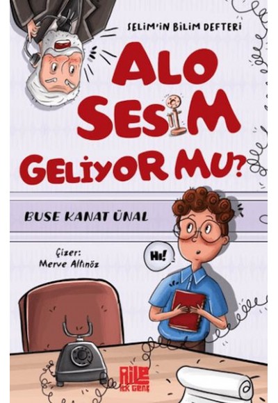 Alo Sesim Geliyor mu? Selim’in Bilim Defteri