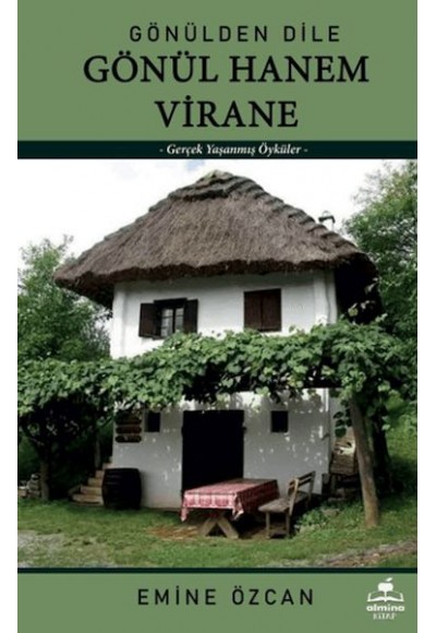Gönülden Dile Gönül Hanem Virane