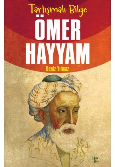 Ömer Hayyam - Tartışmalı Bilge
