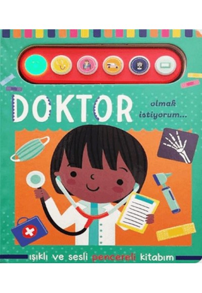 Doktor Olmak İstiyorum - Işıklı ve Sesli Pencereli Kitabım