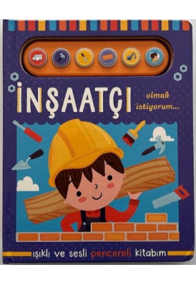 Işıklı ve Sesli Pencereli Kitabım İnşaatçı Olmak İstiyorum