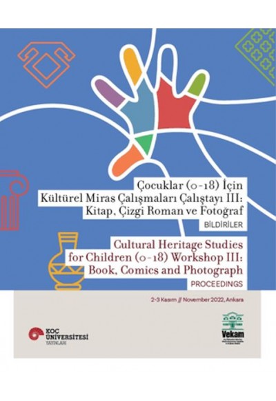 Çocuklar (0-18) İçin Kültürel Miras Çalışmaları Çalıştayı III: Kitap, Çizgi Roman ve Fotoğraf Bildir