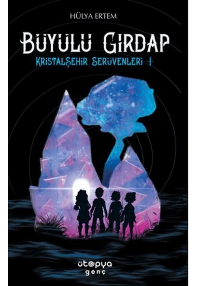 Büyülü Girdap – Kristal Şehir Serüvenleri -1-