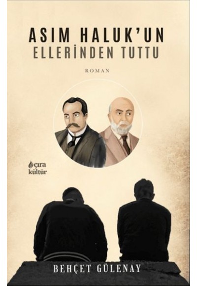 Asım Haluk’un Ellerinden Tuttu