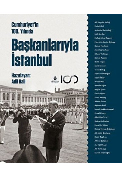 Cumhuriyetin 100. Yılında Başkanlarıyla İstanbul