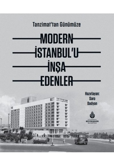 Modern İstanbul'U İnşa Edenler