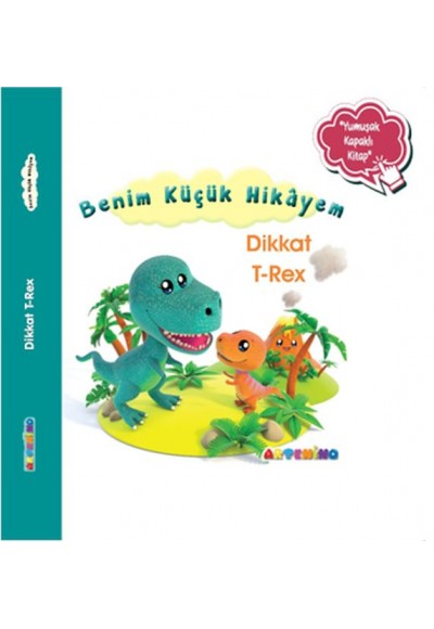 Benim Küçük Hikâyem Dikkat T-Rex