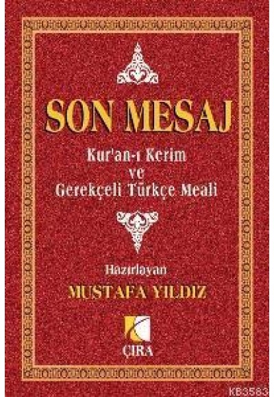 Son Mesaj  Kur'an-ı Kerim ve Gerekçeli Türkçe Meali (Küçük Boy Ciltli)