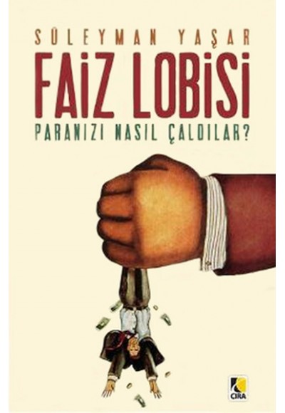 Faiz Lobisi - Paranızı Nasıl Çaldılar?