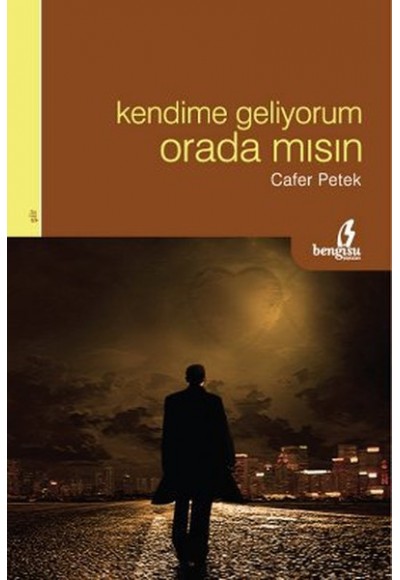 Kendime Geliyorum Orada Mısın